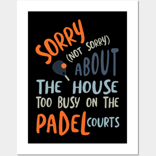 Funny Padel Saying Sorry About the House Posters and Art